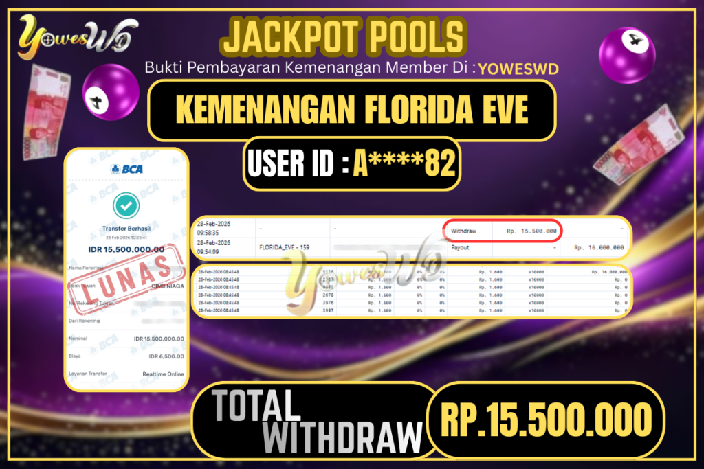 BUKTI JACKPOT KEMENANGAN FLORIDA EVE POOLS Rp 15,500,000 DI SITUS YOWESWD 28 February 2026
