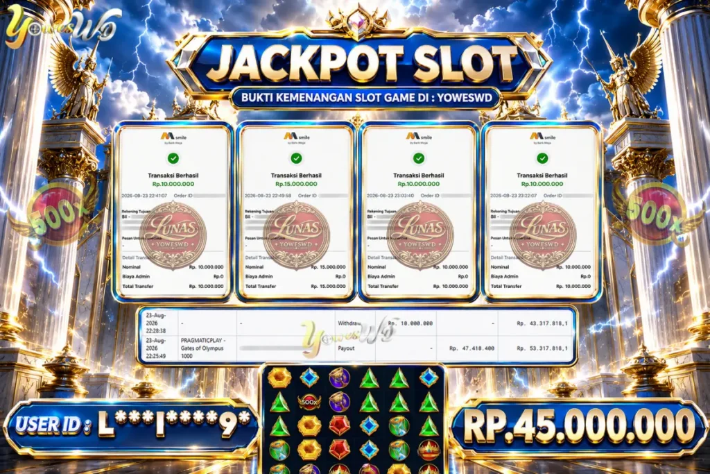 BUKTI JACKPOT KEMENANGAN SLOT PRAGMATICPLAY – Gates of Olympus 1000 Rp. 45,000,000 DI SITUS YOWESWD 23 Agustus 2026