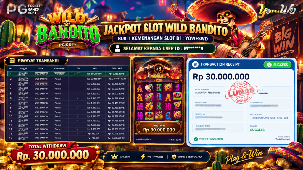 BUKTI JACKPOT KEMENANGAN SLOT PGSOFT – WILD BANDITO Rp 30.000.000 DI SITUS YOWESWD 15 SEPTEMBER 2026