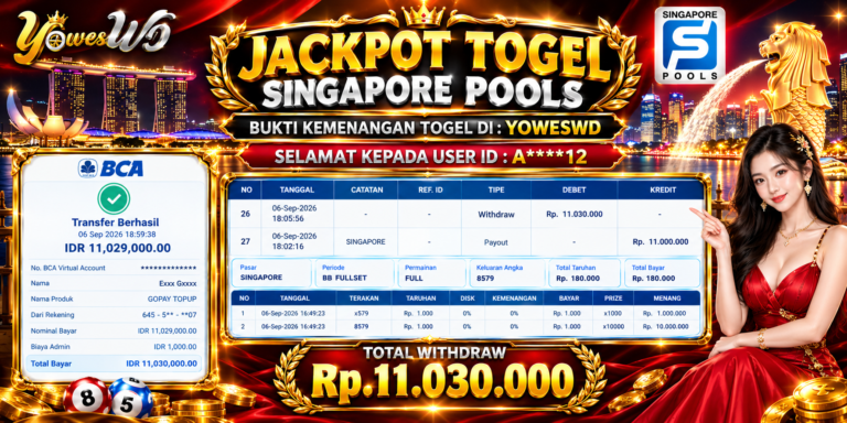 BUKTI JACKPOT KEMENANGAN TOGEL SINGAPORE POOLS Rp 11.029.000 DI SITUS YOWESWD 06 September 2026