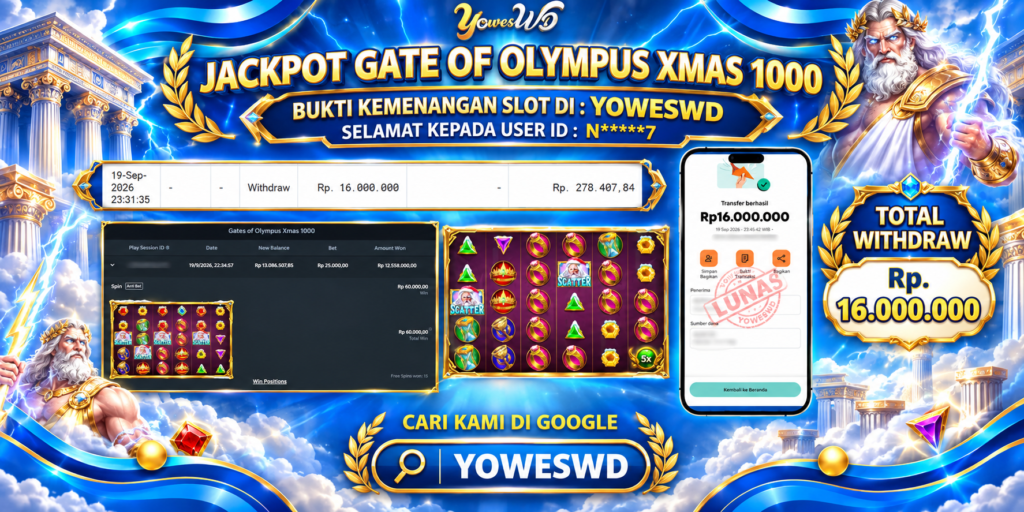 BUKTI JACKPOT KEMENANGAN SLOT PRAGMATIC PLAY – GATE OF OLYMPUS XMAS 1000 Rp 16.000.000 DI SITUS YOWESWD 19 SEPTEMBER 2026