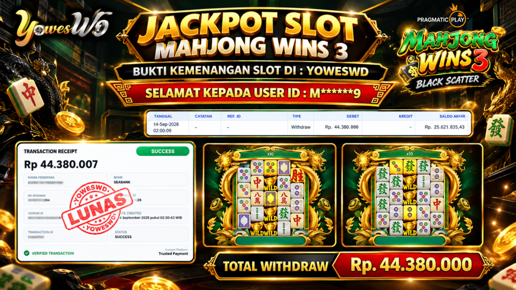 BUKTI JACKPOT KEMENANGAN SLOT PRAGMATICPLAY – MAHJONG WINS 3 Rp 44.380.007 DI SITUS YOWESWD 14 SEPTEMBER 2026