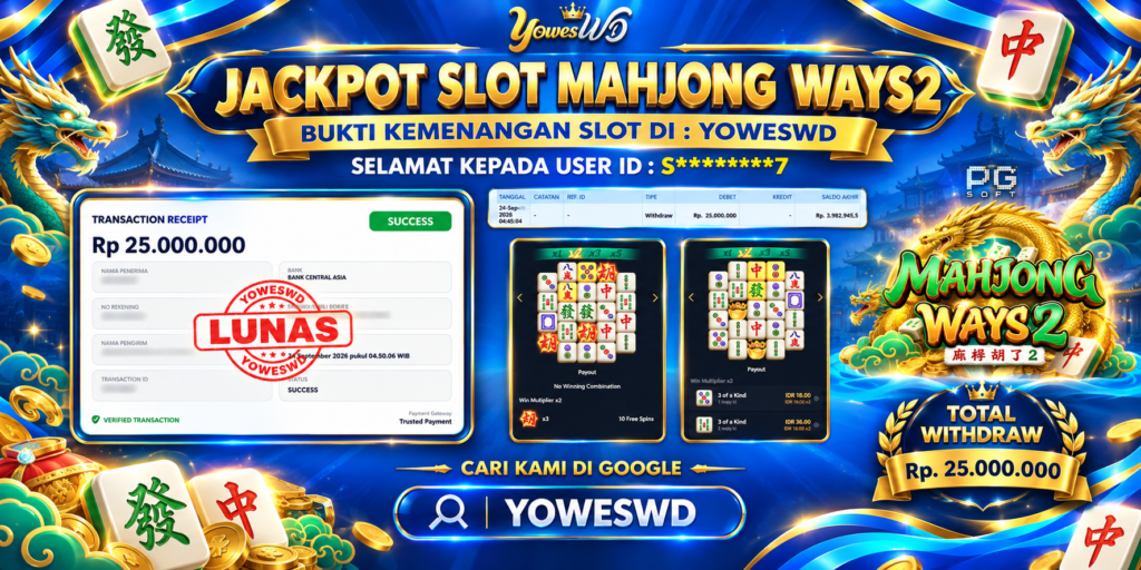BUKTI JACKPOT KEMENANGAN SLOT PGSOFT – MAHJONG WAYS2 Rp 25.000.000 DI SITUS YOWESWD 24 SEPTEMBER 2026
