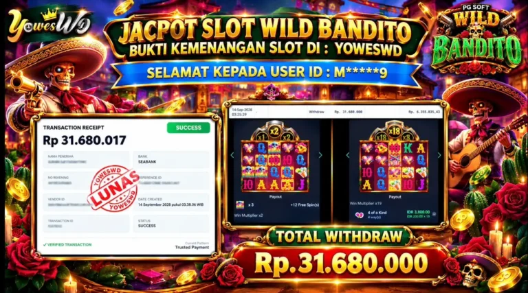 BUKTI JACKPOT KEMENANGAN SLOT PGSOFT – WILD BANDITO Rp 31.680.000 DI SITUS YOWESWD 14 SEPTEMBER 2026